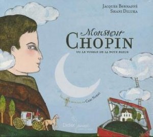 Monsieur Chopin ou le voyage de la note bleue - 