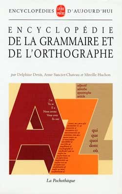 Encyclopédie de la grammaire et de l'orthographe - 