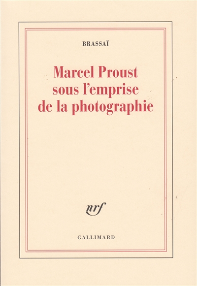 Marcel Proust sous l'emprise de la photographie - 