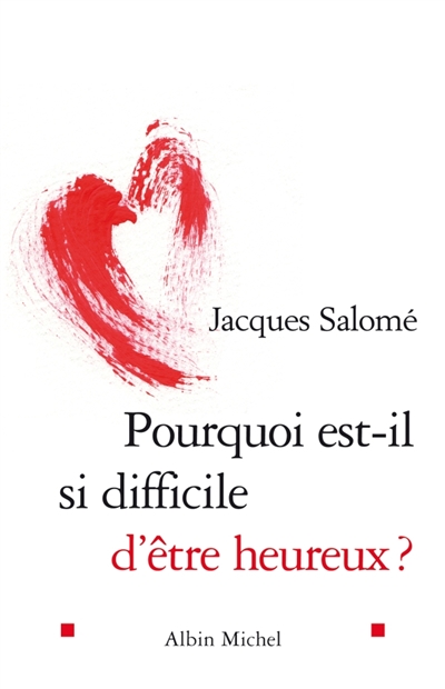 Pourquoi est-il si difficile d'être heureux ? - 