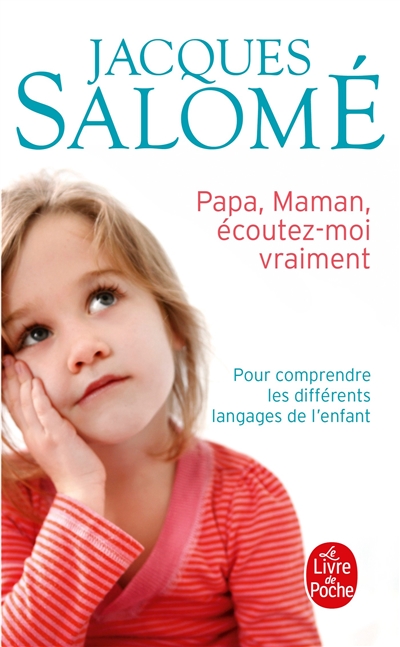 Papa, maman, écoutez-moi vraiment - 