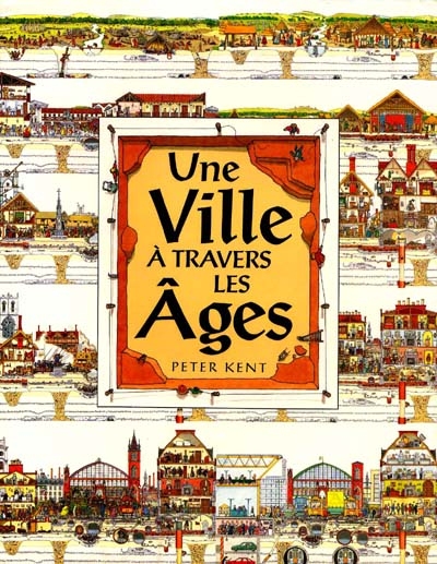 Une ville à travers les âges - 