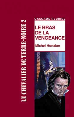 Chevalier de Terre-Noire 2 : le bras de la vengeance (Le) - 