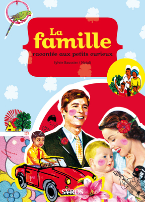 famille racontée aux petits curieux (La) - 