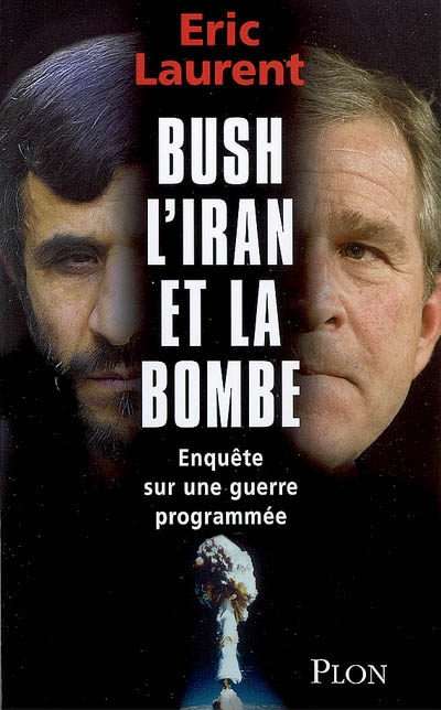 Bush, l'Iran et la bombe - 