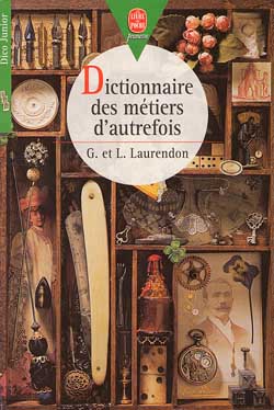 Dictionnaire des métiers d'autrefois - 