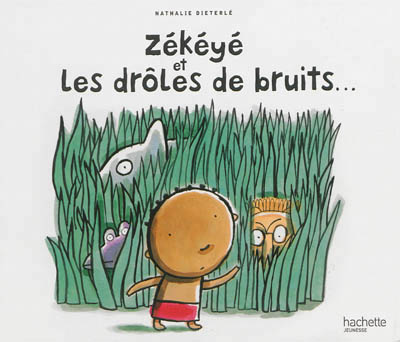 Zékéyé et les drôles de bruits... - 