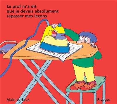 Mon prof m'a dit que je devais absolument repasser mes leçons - 