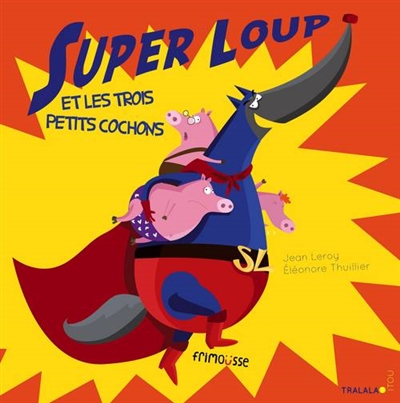 Super loup et les trois petits cochons - 