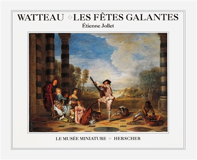 Watteau : les fêtes galantes - 