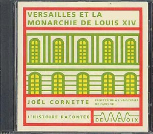 Versailles et la monarchie de Louis XIV - 