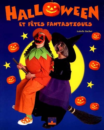 Halloween et fêtes fantastiques - 