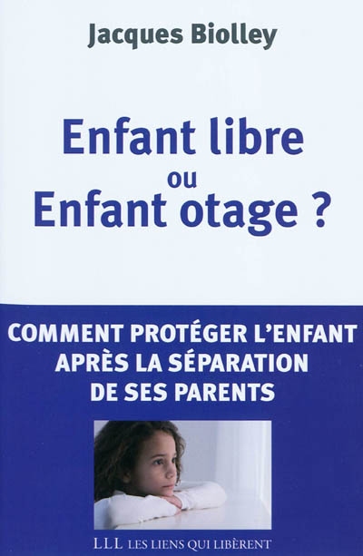 Enfant libre ou enfant otage ? - 