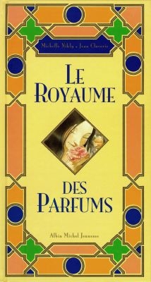 royaume des parfums (Le) - 