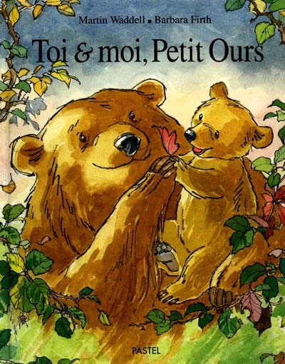 Toi et moi, Petit Ours - 