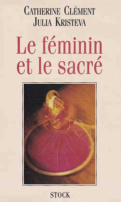 féminin et le sacré (Le) - 