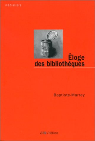 Eloge des bibliothèques - 