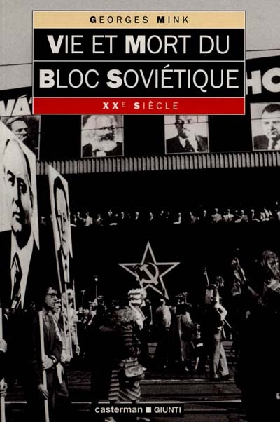 Vie et mort du bloc soviétique - 