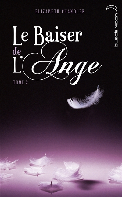 baiser de l'ange. 2 (Le) - 