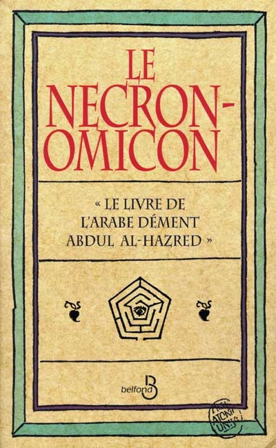 (Le) Necronomicon ["le livre de l'arabe dément Abdul Al-Hazred"] - …