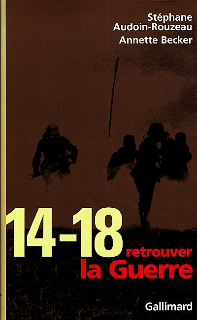 14-18, retrouver la guerre - 