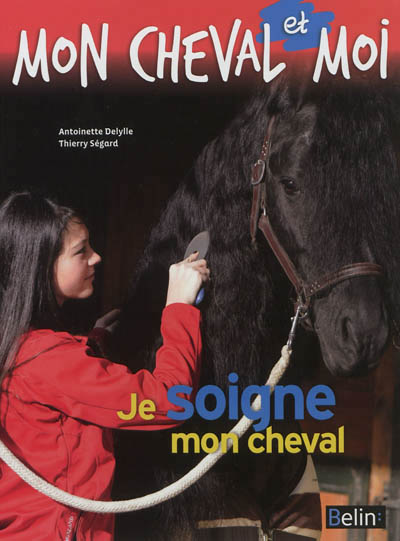 Je soigne mon cheval - 