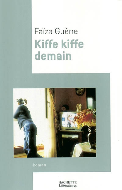 Kiffe kiffe demain - 