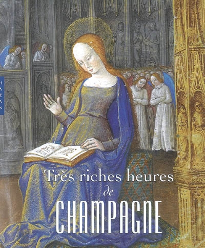 Très riches heures de Champagne - 