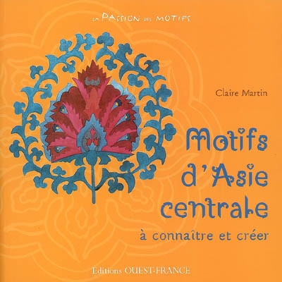 Motifs d'Asie centrale à connaître et créer - 