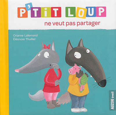 P'tit Loup ne veut pas partager - 