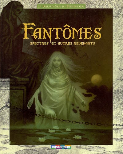 Fantômes, spectres et autres revenants - 