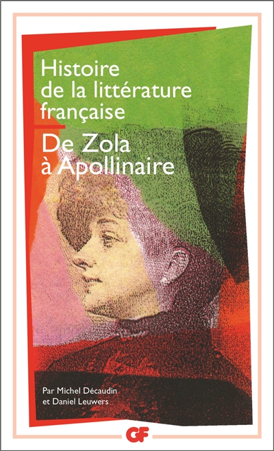 Histoire de la littérature française : de Zola à Guillaume Apollinaire :…