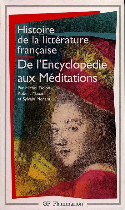 Histoire de la littérature française : de l'encylopédie aux méditations - 