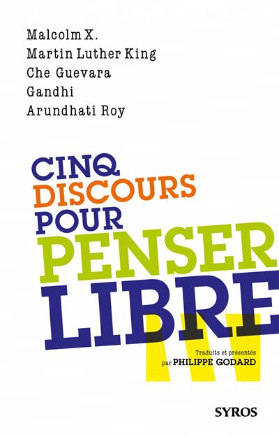 Cinq discours pour penser libre - 