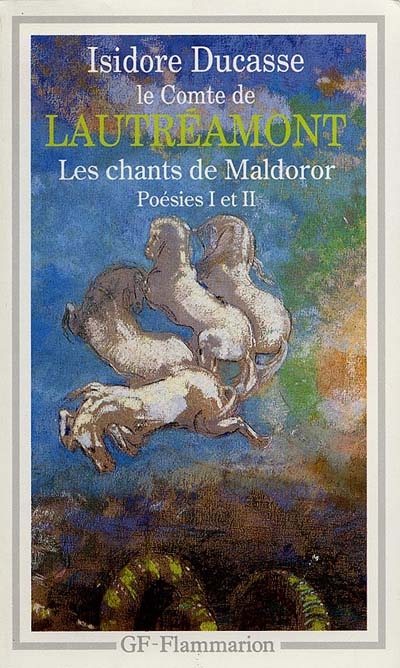 Chants de Maldoror (Les) - Poésies 1 et 2 - Correspondance - 