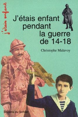 J'étais enfant pendant la guerre de 14-18 - 