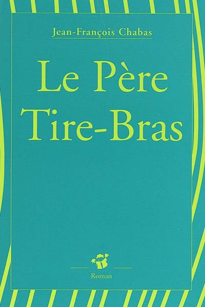 père Tire-Bras (Le) - 