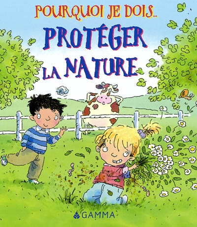 Pourquoi je dois protéger la nature - 