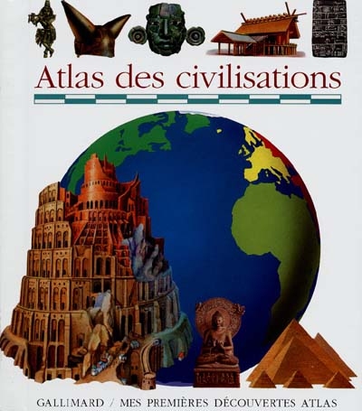 Atlas des civilisations - 