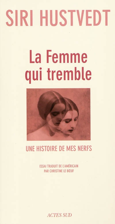 femme qui tremble (La), une histoire de mes nerfs - 