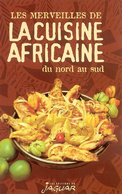 merveilles de la cuisine africaine du nord au sud (Les ) - 