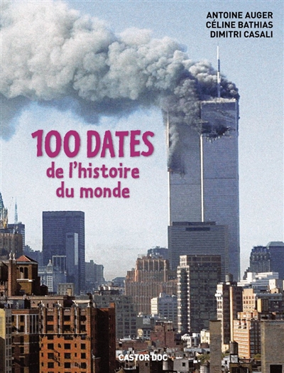 100 dates de l'histoire du monde - 