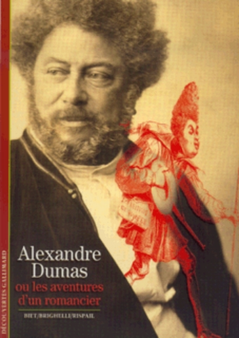 Alexandre Dumas ou les aventures d'un romancier - 