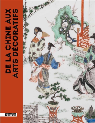 De la Chine aux arts décoratifs - 