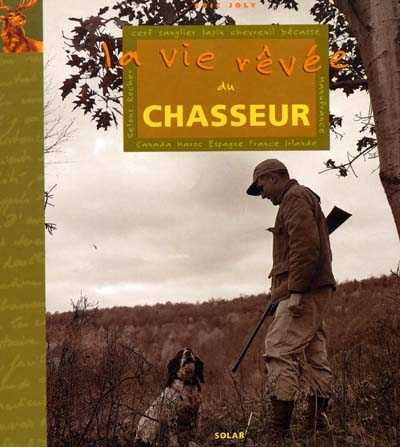 vie rêvée du chasseur (La) - 