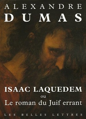 Isaac Laquedem ou Le roman du Juif errant - 