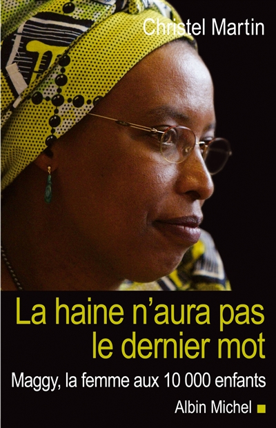 Haine n'aura pas le dernier mot (La) : Maggy, la femme aux 10000 enfants - 