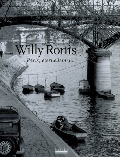 Willy Ronis : Paris éternellement - 