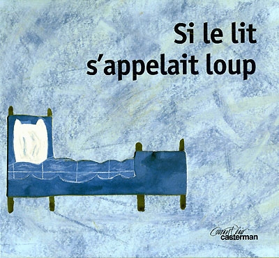 Si le lit s'appelait loup - 