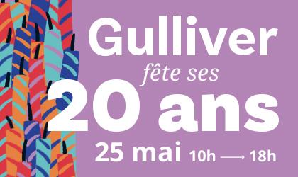 Accédez à l'événement : "Gulliver fête ses 20 ans"